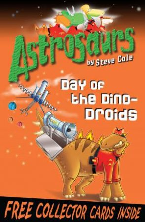 Day of the Dino-Droids by Steve Cole