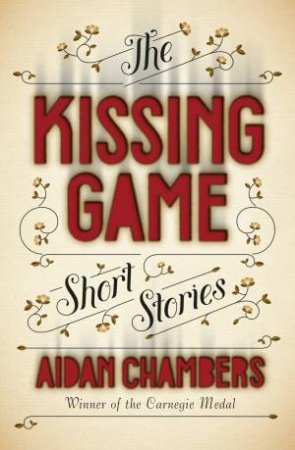 The Kissing Game by Aidan Chambers