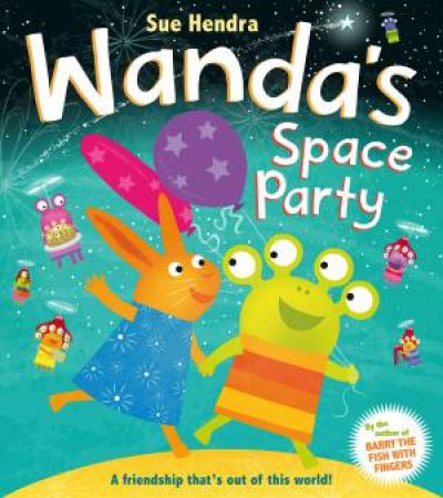 Wanda's Space Party by Sue Hendra