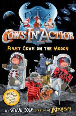 First Cow on the Moon by Steve Cole