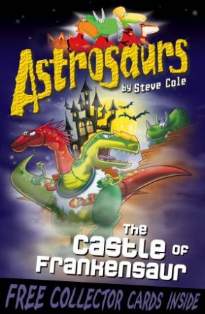 The Castle Of Frankensaur by Steve Cole