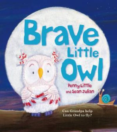 Brave Little Owl by Penny Little