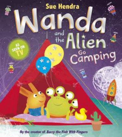 Wanda and the Alien Go Camping by Sue Hendra