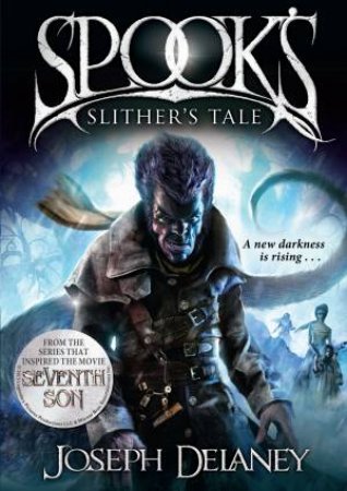 Spook's: Slither's Tale Book 11 by Joseph Delaney