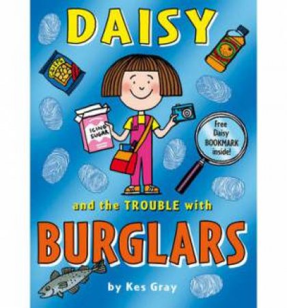 Daisy and the Trouble with Burglars by Kes Gray