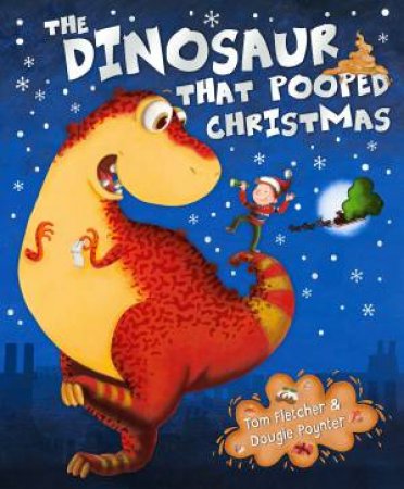 The Dinosaur That Pooped Christmas by Tom/Poynter, Dougie Fletcher