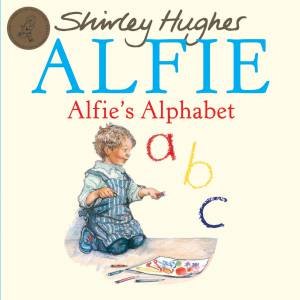 Alfie's Alphabet (Re-issued Edition) by Shirley Hughes