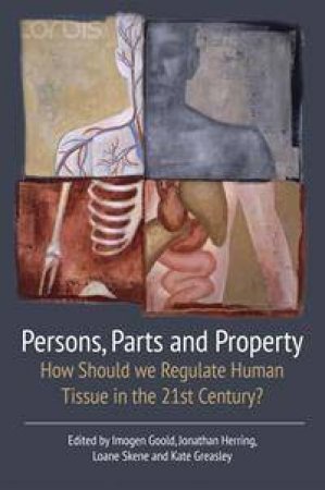 Persons, Parts and Property by Imogen Goold & Kate Greasley & Jonathan Herring & 