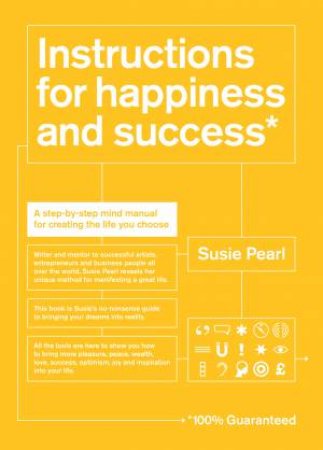 Instructions for Happiness and Success* by Susie Pearl