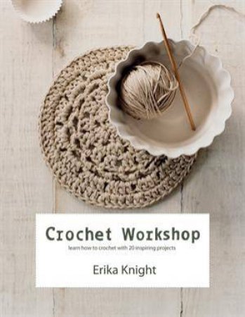 Crochet Workshop by Erika Knight