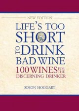 Lifes Too Short to Drink Bad Wine