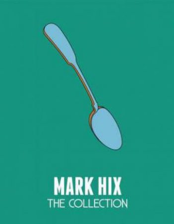 Mark Hix: The Collection by Mark Hix