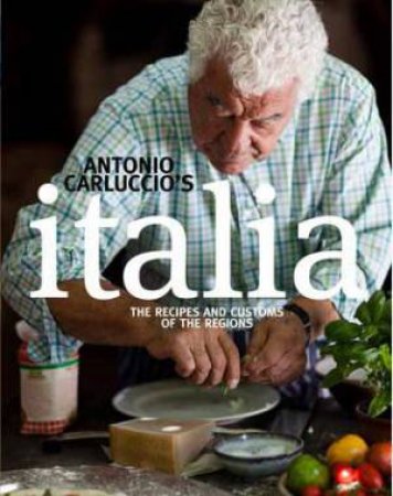 Antonio Carluccio's Italia by Antonio Carluccio