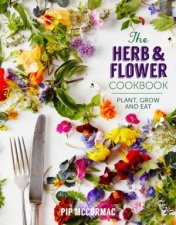 The Herb And Flower Cookbook