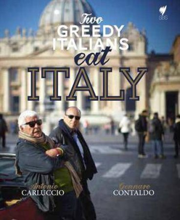 Two Greedy Italians Eat Italy by Carluccio & Contaldo