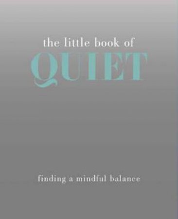 The Little Book Of Quiet by Tiddy Rowan