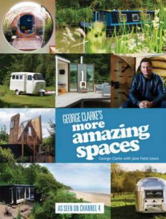 More Amazing Spaces by George Clarke