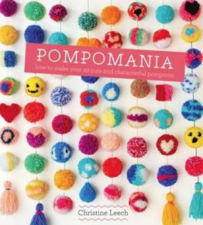 Pompomania by Christine Leech