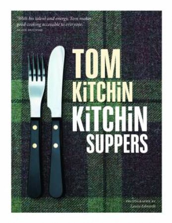 Kitchin Suppers by Tom Kitchin