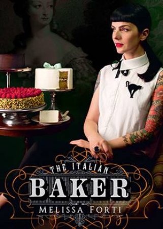 The Italian Baker by Melissa Forti