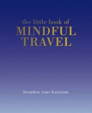 The Little Book of Mindful Travel