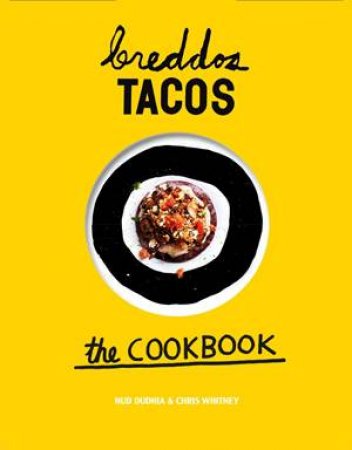 Breddos Tacos by Nudd Dhuddia & Chris Whitney