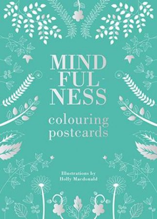 Mindfulness Colouring: Postcards by Holly MacDonald