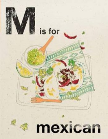 Alphabet Cooking: M Is For Mexican by Various