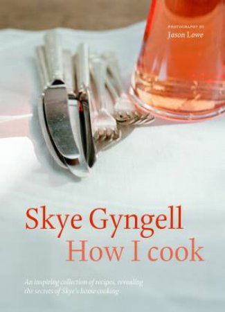 How I Cook by Skye Gyngell