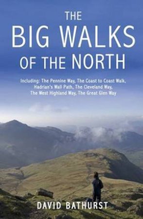 Big Walks of the North by BATHURST DAVID