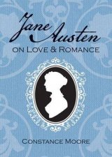 Jane Austen on Love and Romance