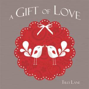 Gift of Love by LANE TILLY