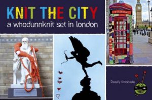 Knit the City: a Whodunnknit Set in London by DEADLY KNITSHADE