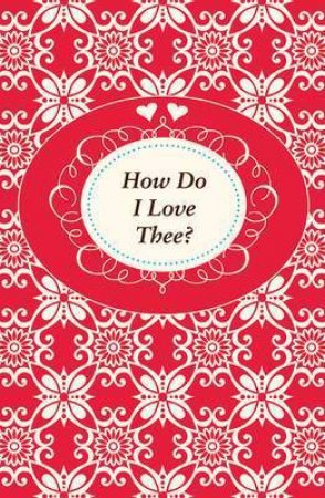 How do I Love Thee? by HARRIS ANNA