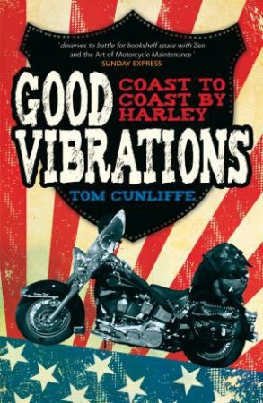 Good Vibrations: Coast to Coast by Harley by CUNLIFFE TOM