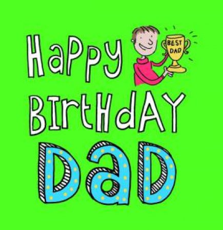 Happy Birthday Dad by UNKNOWN