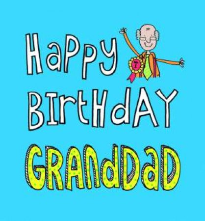 Happy Birthday Grandad by UNKNOWN