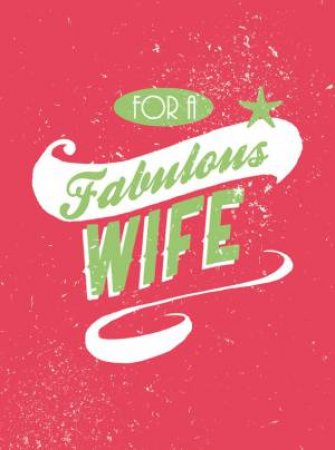 For a Fabulous Wife by UNKNOWN