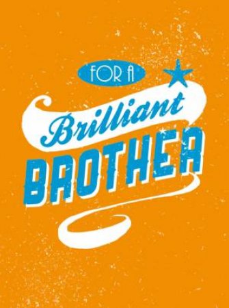 For a Brilliant Brother by UNKNOWN