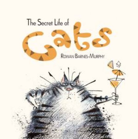 Secret Life of Cats by BARNES-MURPHY ROWAN