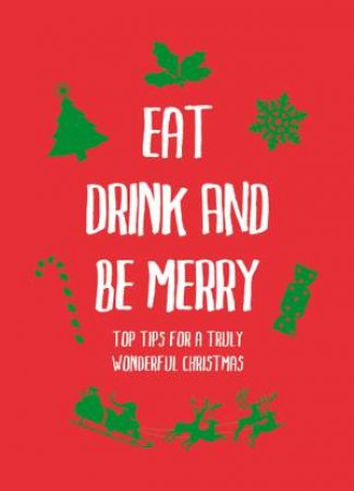 Eat, Drink and Be Merry by EDITORS SUMMERSDALE