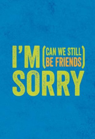 I'm Sorry (Can We Still Be Friends) by SUMMERSDALE