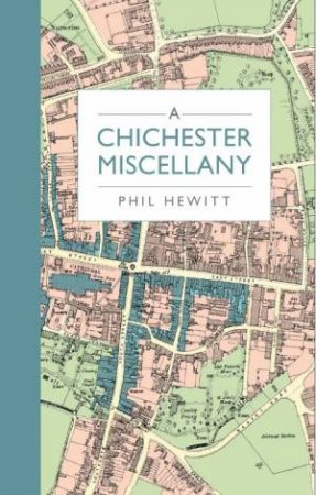 Chichester Miscellany by HEWITT PHIL