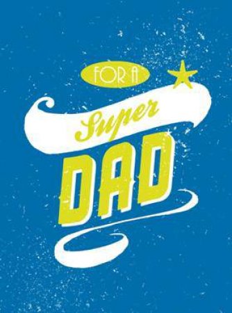 For a Super Dad by EDITORS