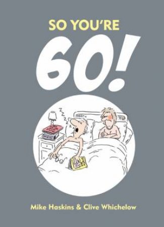 So You're 60! by HASKINS/ WHICHELOW