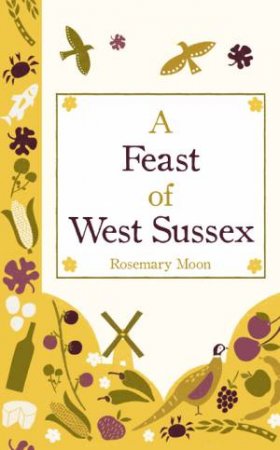 Feast of West Sussex by MOON ROSEMARY