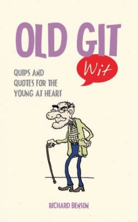 Old Git Wit by BENSON RICHARD