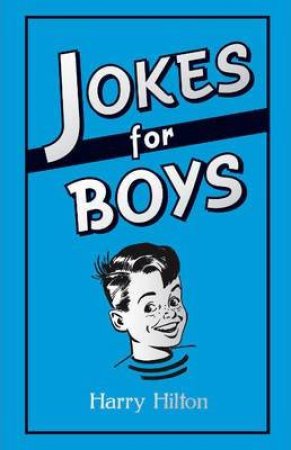 Jokes for Boys by HILTON HARRY