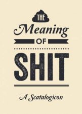 Meaning of Shit A Scatalogicon