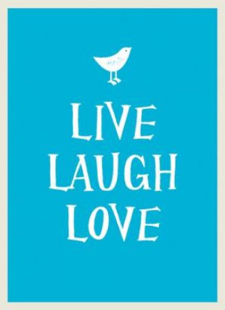 Live, Laugh, Love by EDITORS SUMMERSDALE